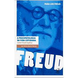 Livro - Psicopatologia da Vida Cotidiana, a - Como Freud Explica é bom? Vale a pena?