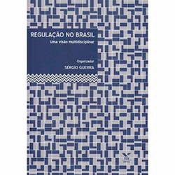 Livro - Regulação no Brasil é bom? Vale a pena?