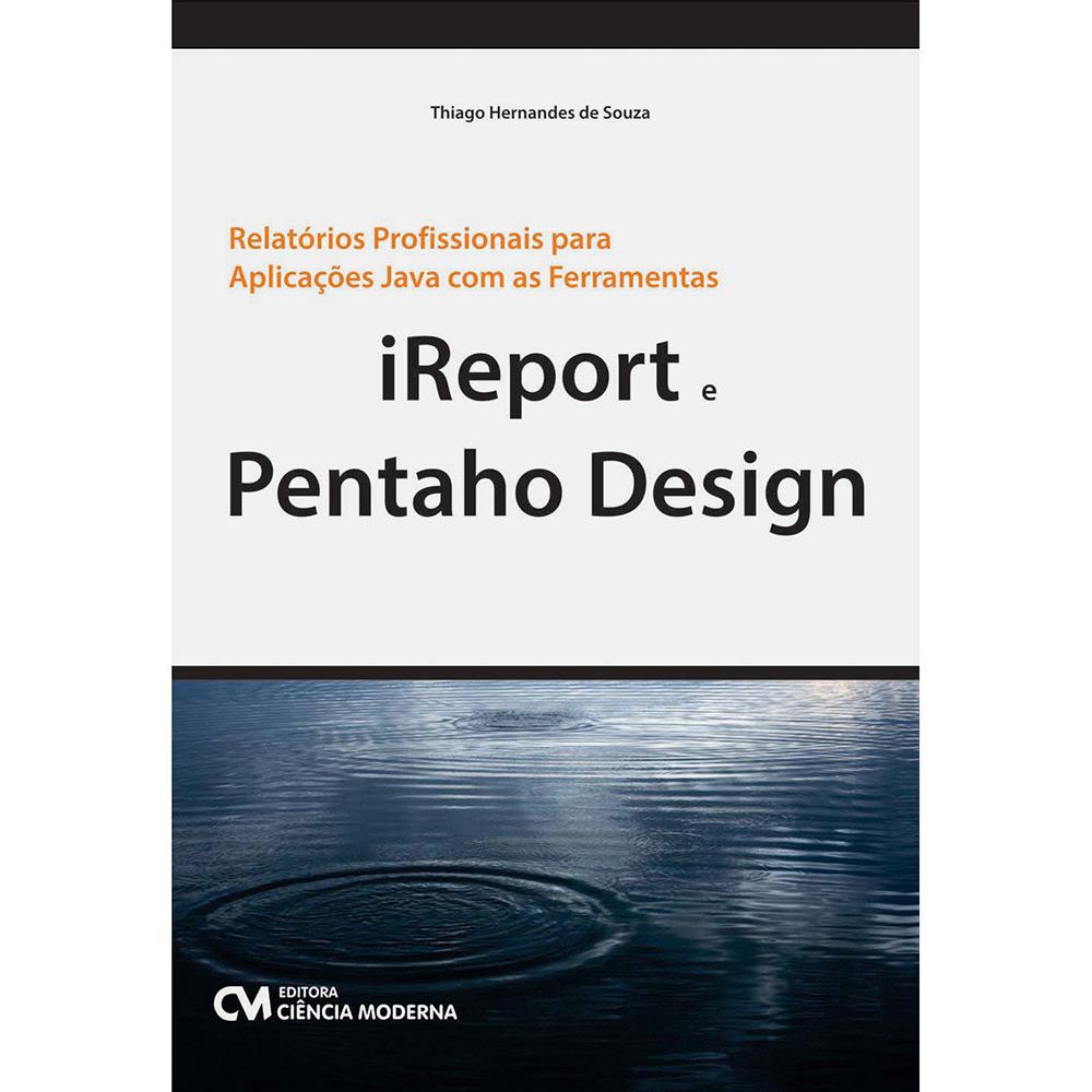 Livro - Relatórios Profissionais para Aplicações Java com as Ferramentas Ireport e Pentaho Design é bom? Vale a pena?