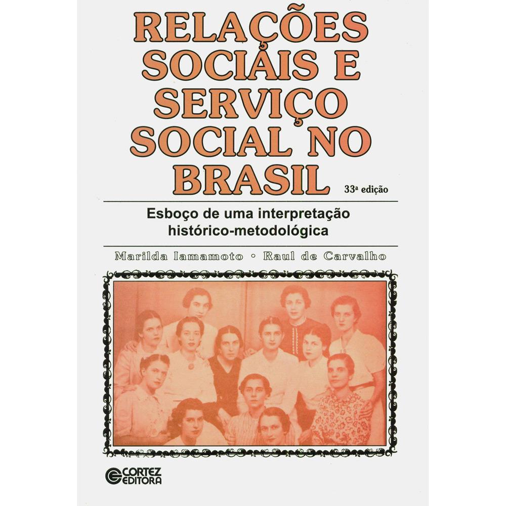 Livro - Relações Sociais e Serviço Social no Brasil - Esboço de uma Interpretação Histórico-metodológica é bom? Vale a pena?