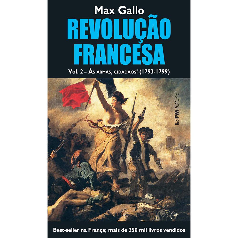 Livro - Revolução Francesa: Às Armas, Cidadãos! (1793-1799) - Vol. 2 é bom? Vale a pena?