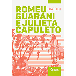 Livro - Romeu Guarani e Julieta Capuleto é bom? Vale a pena?