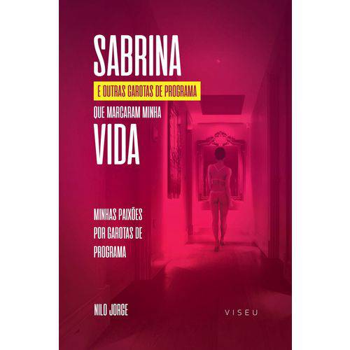 Livro - Sabrina e Outras Garotas de Programa que Marcaram a Minha Vida é bom? Vale a pena?