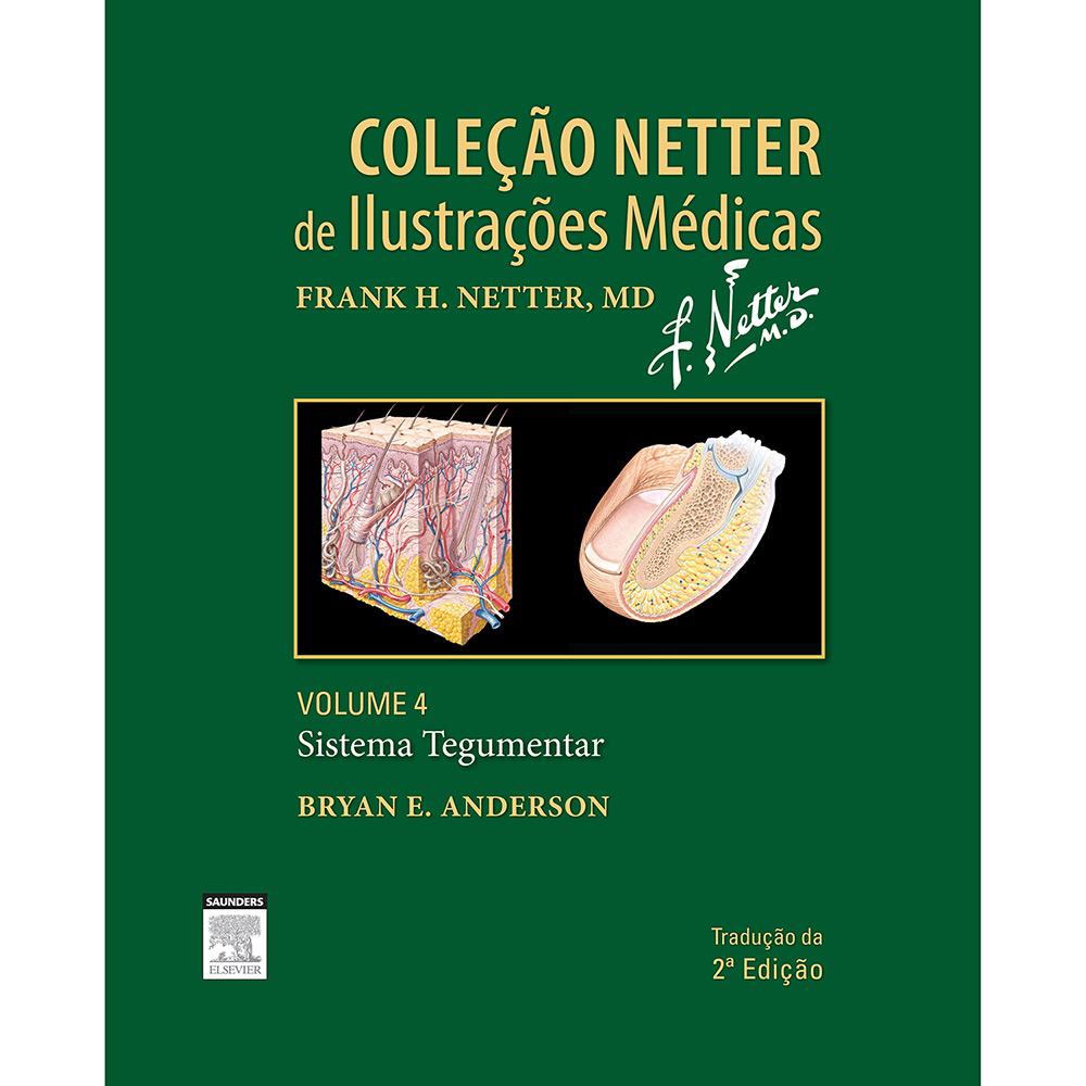 Livro - Sistema Tegumentar - Coleção Netter de Ilustrações Médicas - Vol. 4 é bom? Vale a pena?