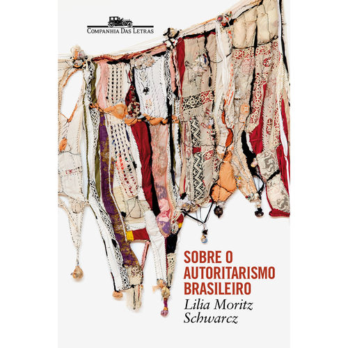 Livro - Sobre o Autoritarismo Brasileiro é bom? Vale a pena?