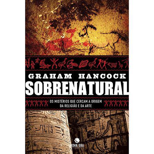 Livro - Sobrenatural - Os Mistérios Que Cercam a Origem da Religião e da Arte é bom? Vale a pena?