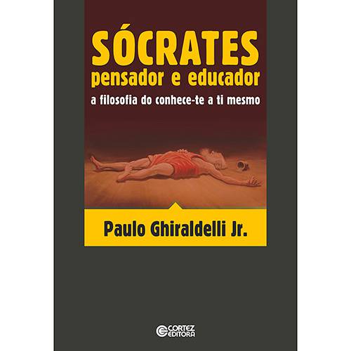 Livro - Sócrates - Pensador e Educador: a Filosofia do Conhece-Te a Ti Mesmo é bom? Vale a pena?