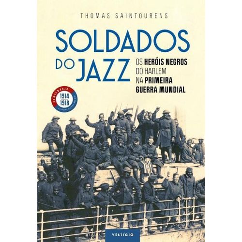 Livro - Soldados do Jazz: os Heróis Negros do Harlem na Primeira Guerra Mundial - Saintourens é bom? Vale a pena?