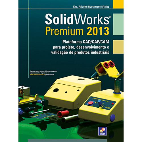 Livro - Solidworks Premium 2013: Plataforma CAD/CAE/CAM para Projeto, Desenvolvimento e Validação de Produtos Industriais é bom? Vale a pena?