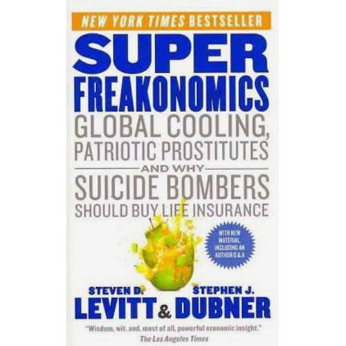 Livro - SuperFreakonomics: Global Cooling, Patriotic Prostitutes, and Why Suicide Bombers Should Buy Life Insurance é bom? Vale a pena?