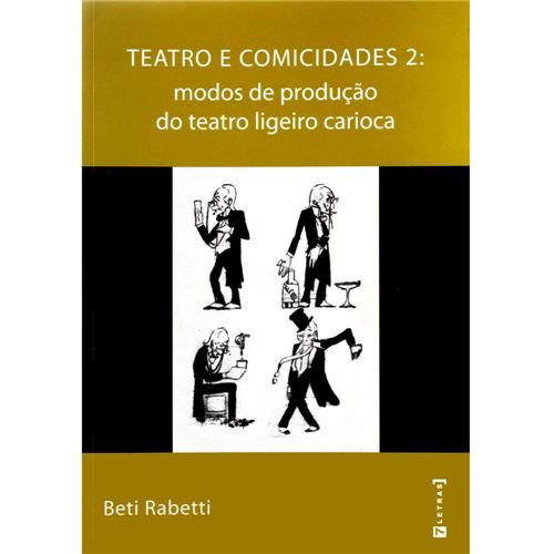 Livro - Teatro e Comicidades 2: Modos de Produção do Teatro Ligeiro Carioca - Beti Rabetti é bom? Vale a pena?