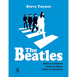 Livro - The Beatles: Todas Músicas, Todas as Letras, Todas as Histórias é bom? Vale a pena?