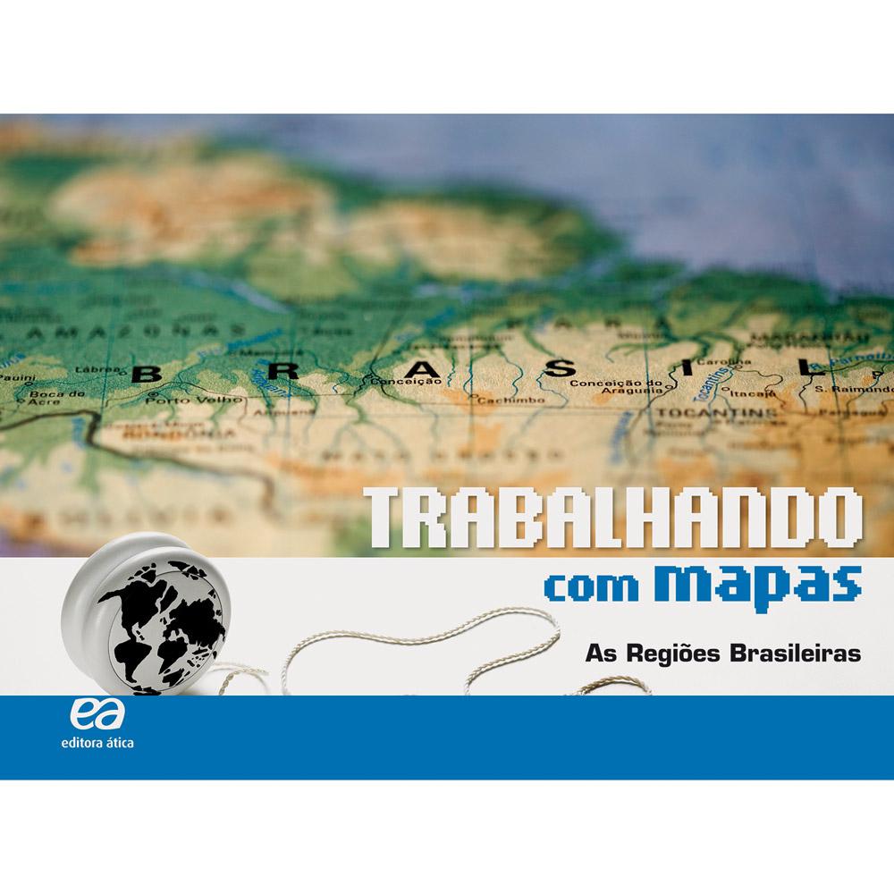 Livro - Trabalhando com Mapas As Regiões Brasileiras: Didáticos - Ensino Fundamental II Geografia - 7º Ano é bom? Vale a pena?