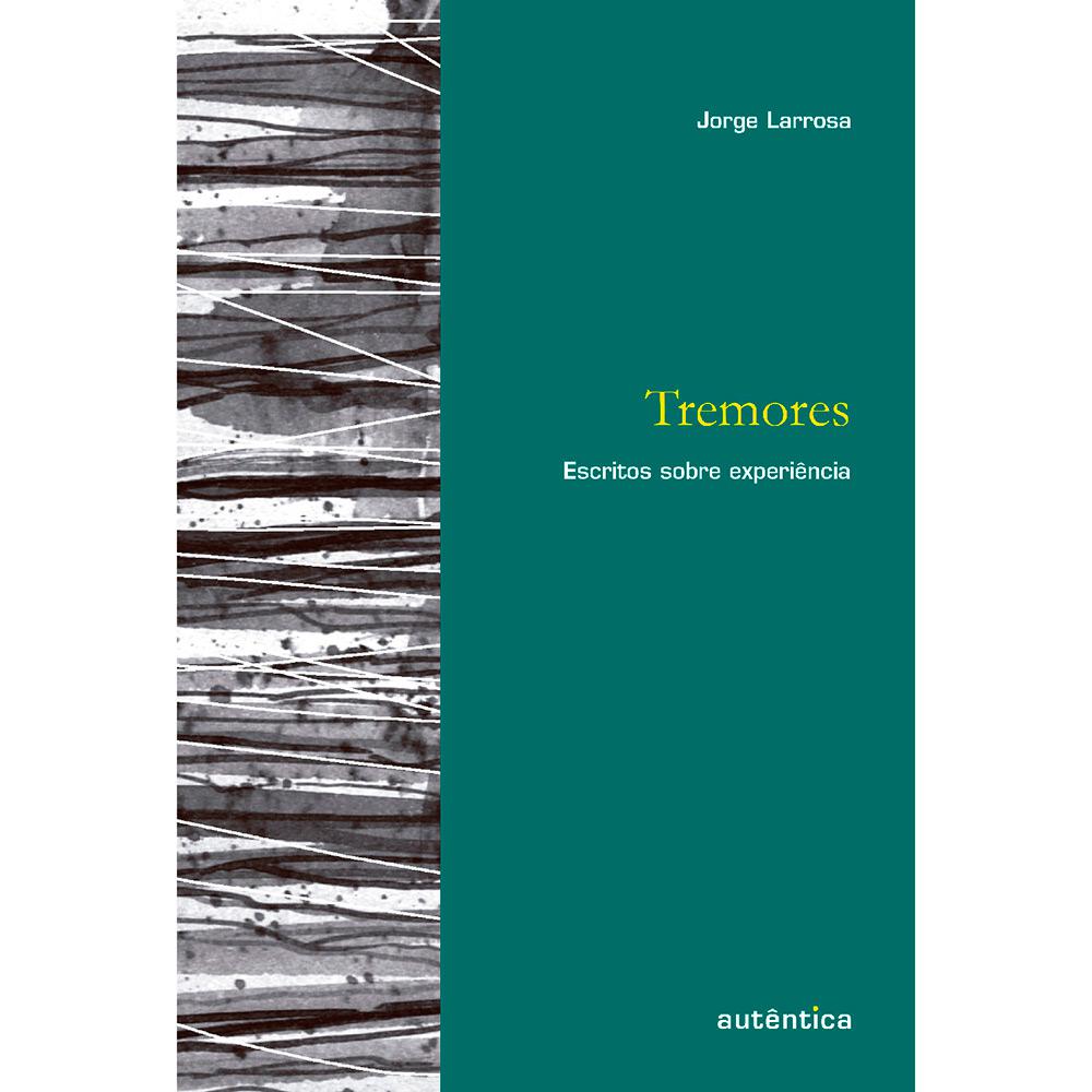 Livro - Tremores: Escritos sobre Experiência é bom? Vale a pena?