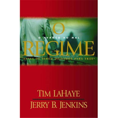 Livro – Trilogia Deixados para Trás - O Regime: o Avanço do Mal - Tim Lahaye e Jerry B. Jenkins é bom? Vale a pena?