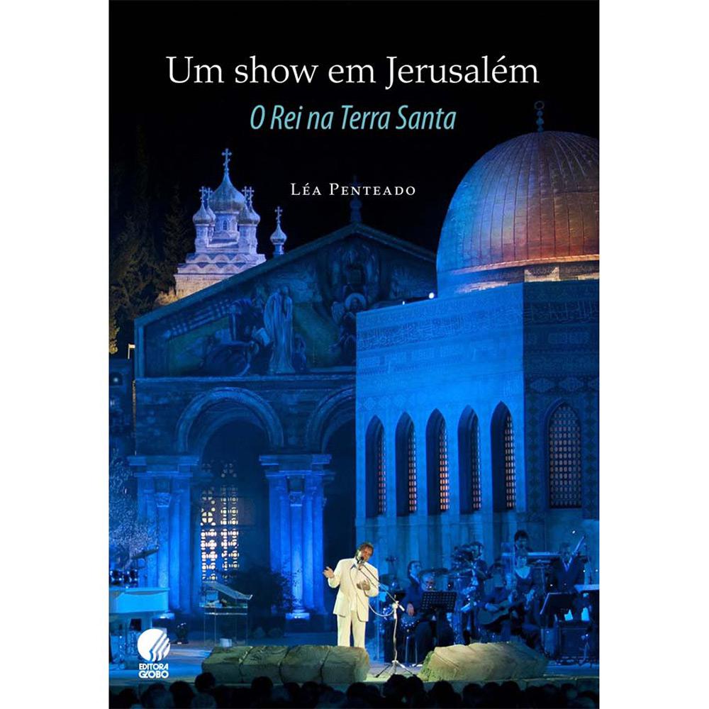 Livro - Um Show em Jerusalém: O Rei na Terra Santa é bom? Vale a pena?