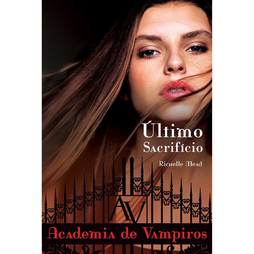 Livro - Último Sacrifício: Academia De Vampiros - Livro 6 é bom? Vale a pena?
