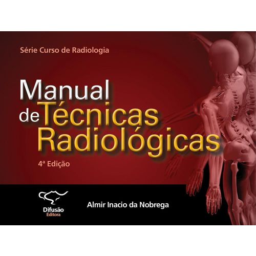 Manual de Tecnicas Radiologicas - Difusao é bom? Vale a pena?