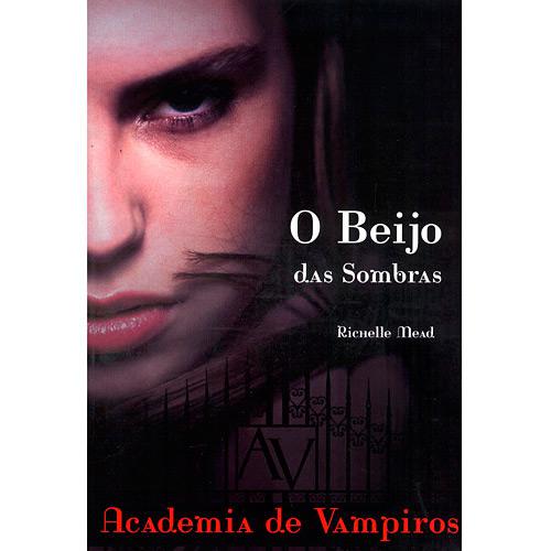O Beijo das Sombras: Academia De Vampiros - Livro 1 é bom? Vale a pena?