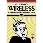 O Livro do Wireless: um Guia Definitivo para Wi-Fi - Redes Sem Fio é bom? Vale a pena?