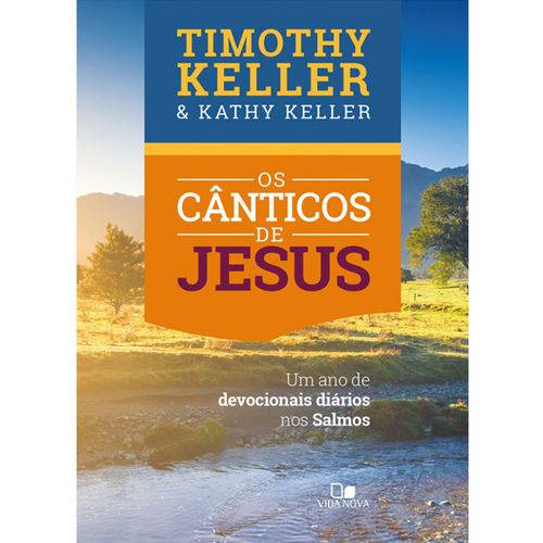Os Cânticos de Jesus - Timothy Keller e Kathy Keller é bom? Vale a pena?