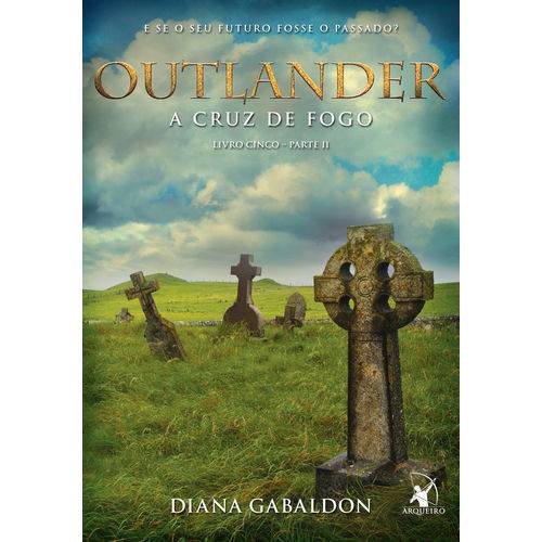Outlander ¿ a Cruz de Fogo - Livro 5, Parte 2 - 1ª Ed. é bom? Vale a pena?