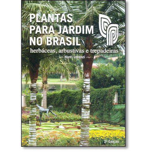 Plantas para Jardim no Brasil: Herbáceas, Arbustivas e Trepadeiras é bom? Vale a pena?