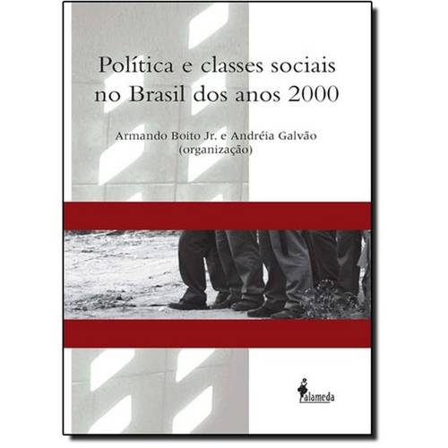 Política e Classes Sociais no Brasil dos Anos 2000 é bom? Vale a pena?
