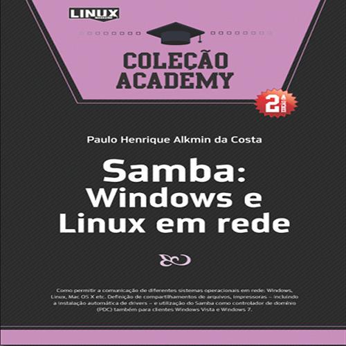 Samba: Windows E Linux Em Rede - Coleção Academy 2ª Ed é bom? Vale a pena?