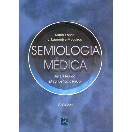Semiologia Medica - as Bases do Diagnostico Clinico - 5ª Edicao é bom? Vale a pena?