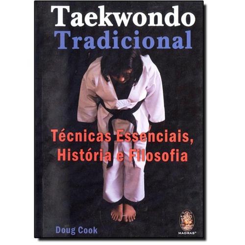 Taekwondo Tradicional: Técnicas Essenciais, História E Filosofia é bom? Vale a pena?
