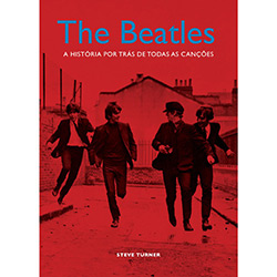 The Beatles: a História por Trás de Todas as Canções é bom? Vale a pena?